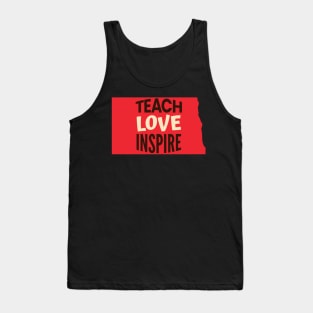 North Dakota Teacher Teach Love Inspire Tank Top